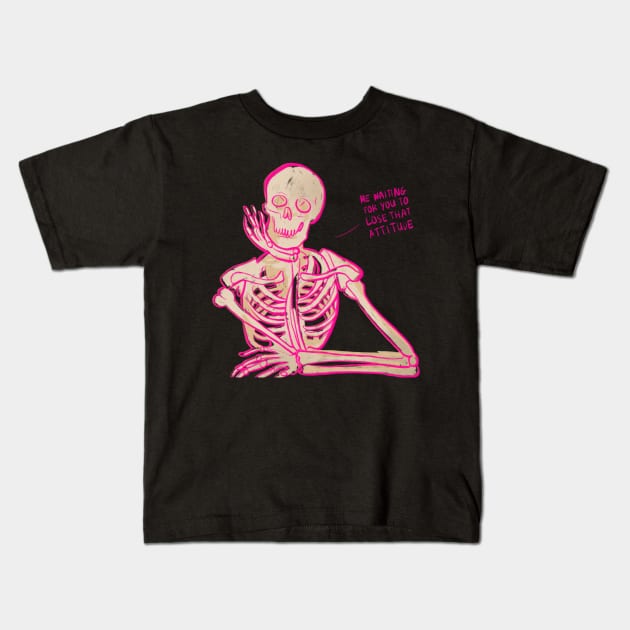 skeleton waiting for you to lose that attitude Kids T-Shirt by acatalepsys 